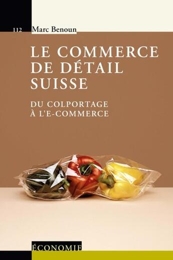 Couverture du livre « Le commerce de détail ; du colportage à l'e-commerce » de Jean-Claude Prinz et Benoun/Marc aux éditions Ppur