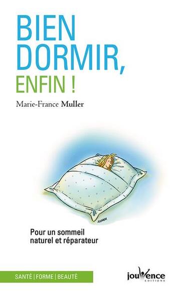 Couverture du livre « Bien dormir enfin ! pour un sommeil naturel et réparateur » de Marie-France Muller aux éditions Jouvence