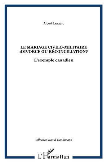 Couverture du livre « Mariage Civilo-Militaire Divorce Ou Reconciliation » de Legauly Albert aux éditions L'harmattan