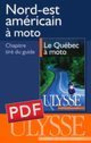 Couverture du livre « Nord-est américain à moto » de  aux éditions Ulysse