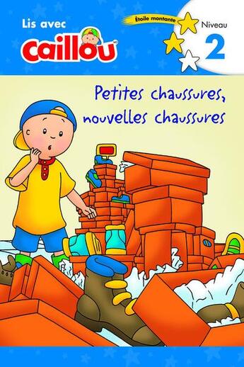 Couverture du livre « Lis avec Caillou ; petites chaussures, nouvelles chaussures ; niveau 2 » de Eric Sevigny et Rebecca Moeller aux éditions Chouette