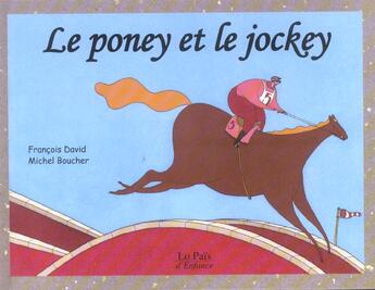 Couverture du livre « Le poney et le jockey » de Francois David et Michel Boucher aux éditions Rocher