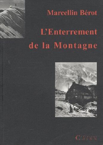 Couverture du livre « L'enterrement de la montagne, temoignage de marcellin berot (solde) » de Marcellin Berot aux éditions Cairn