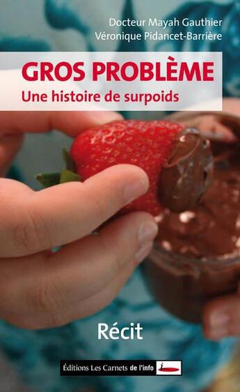 Couverture du livre « Gros problème ; une histoire de surpoids » de Mayah Gauthier et Veronique Pidancet-Barriere aux éditions Scrineo