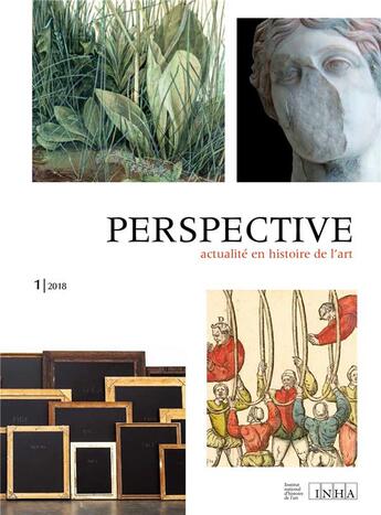 Couverture du livre « Perspective : actualite en histoire de l'art, n 1/2018 » de Auteurs Divers aux éditions Inha