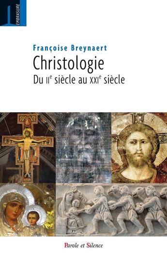 Couverture du livre « Christologie ; du IIe siècle au XXIe siècle » de Francoise Breynaert aux éditions Embrasure