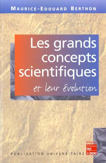 Couverture du livre « Les grands concepts scientifiques et leur évolution » de Maurice-Edouard Berthon aux éditions Publication Universitaire