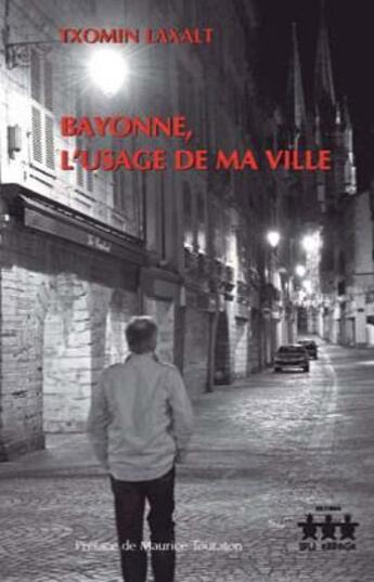 Couverture du livre « Bayonne, l'usage de ma ville » de Txomin Laxalt aux éditions Iru Errege