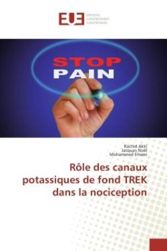 Couverture du livre « Role des canaux potassiques de fond TReK dans la nociception » de Akki, , Rachid aux éditions Editions Universitaires Europeennes