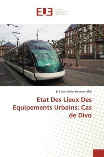 Couverture du livre « Etat des lieux des equipements urbains: cas de divo » de Irie B B O H. aux éditions Editions Universitaires Europeennes