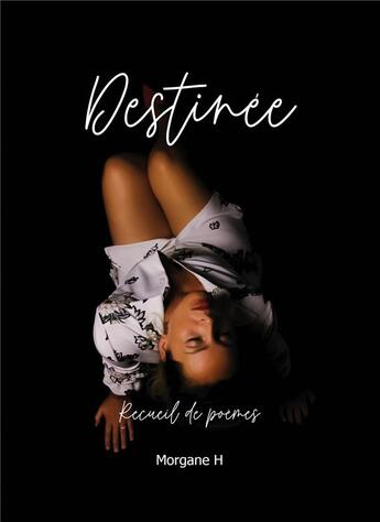 Couverture du livre « Destinee » de H Morgane aux éditions Atramenta