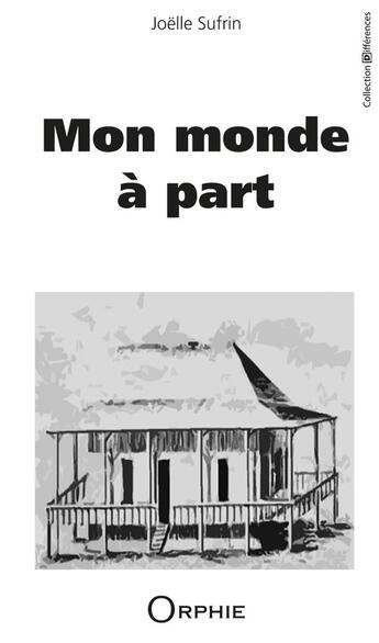 Couverture du livre « Mon monde a part » de Joelle Sufrin aux éditions Orphie