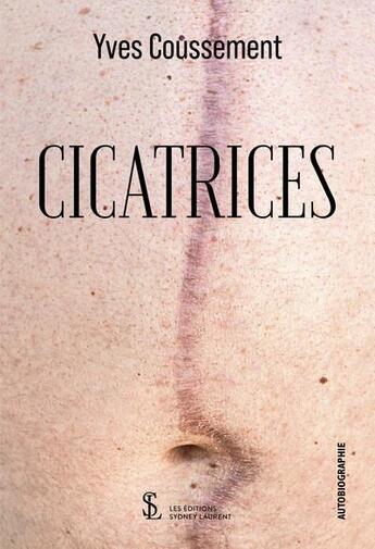 Couverture du livre « Cictarices » de Coussement Yves aux éditions Sydney Laurent