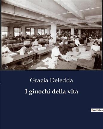 Couverture du livre « I giuochi della vita » de Grazia Deledda aux éditions Culturea