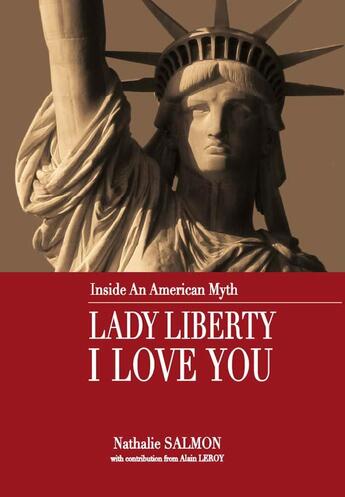 Couverture du livre « Lady liberty I love you : inside an american myth » de Salmon Nathalie aux éditions B Revert