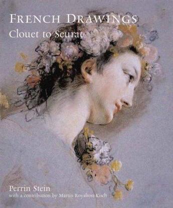 Couverture du livre « French drawings clouet to seurat » de Stein Perrin aux éditions British Museum