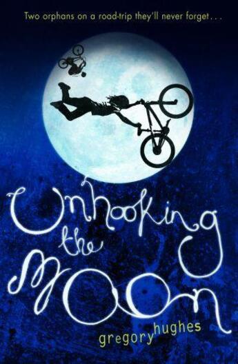 Couverture du livre « Unhooking the Moon » de Hughes Gregory aux éditions Quercus Publishing Digital