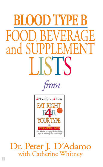 Couverture du livre « Blood Type B Food, Beverage and Supplemental Lists » de D'Adamo Peter J aux éditions Penguin Group Us