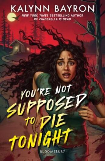 Couverture du livre « YOU''RE NOT SUPPOSED TO DIE TONIGHT » de Kalynn Bayron aux éditions Bloomsbury