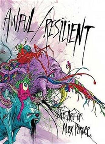 Couverture du livre « Awful resilient the art of alex pardee » de Pardee Alex aux éditions Gingko Press