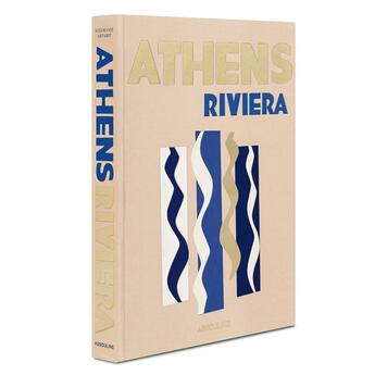 Couverture du livre « Athens riviera » de Stephanie Reymann-Artarit aux éditions Assouline