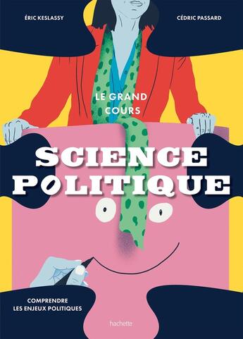 Couverture du livre « Grand cours Science Politique » de Cedric Passard et Eric Keslassy aux éditions Hachette Pratique