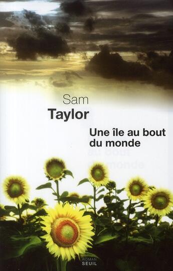 Couverture du livre « Une île du bout du monde » de Sam Taylor aux éditions Seuil