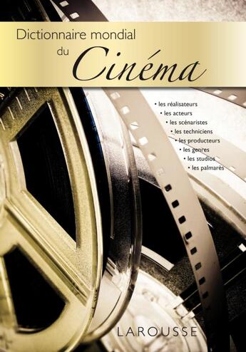 Couverture du livre « Dictionnaire mondial du cinéma (édition 2011) » de  aux éditions Larousse