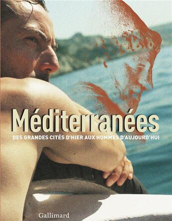 Couverture du livre « Méditerranées ; des grandes cités d'hier aux hommes d'aujourd'hui » de  aux éditions Gallimard