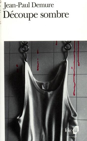 Couverture du livre « Découpe sombre » de Jean-Paul Demure aux éditions Folio