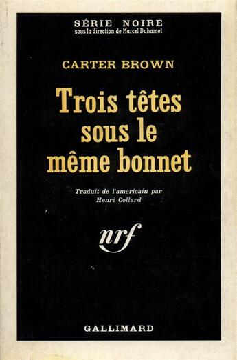 Couverture du livre « Trois tetes sous le meme bonnet » de Carter Brown aux éditions Gallimard