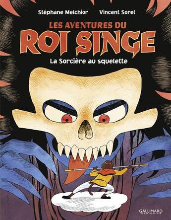 Couverture du livre « Les aventures du roi singe Tome 3 : la sorcière au squelette » de Vincent Sorel et Stephane Melchior aux éditions Gallimard Bd