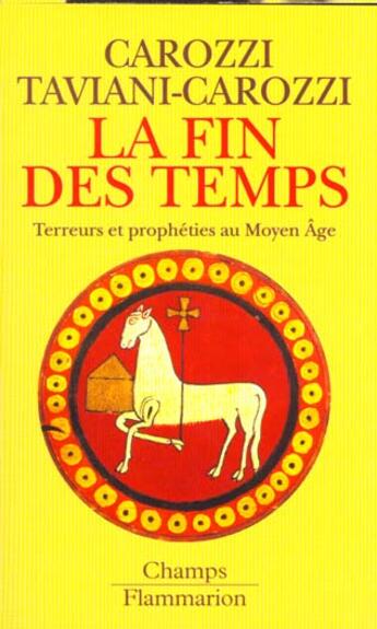 Couverture du livre « La fin des temps - terreurs et propheties au moyen-age » de Taviani-Carozzi H. aux éditions Flammarion