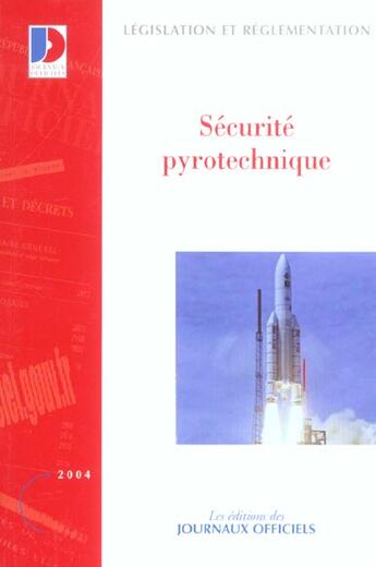 Couverture du livre « Securite pyrotechnique (édition 2004) » de  aux éditions Documentation Francaise