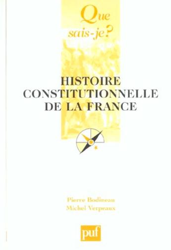 Couverture du livre « Histoire constitutionnelle de la france (2e ed) » de Bodineau/Verpeaux P. aux éditions Que Sais-je ?