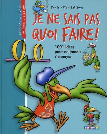 Couverture du livre « Trop cool ! - 1001 idees pour ne jamais s'ennuyer » de Pic Lelievre Denis aux éditions Casterman