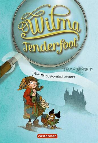 Couverture du livre « Wilma Tenderfoot t3 ; l'énigme du fantôme maudit » de Emma Kennedy aux éditions Casterman