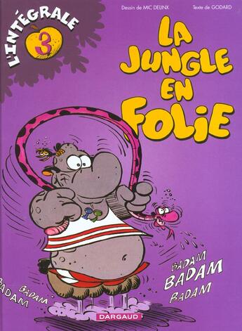 Couverture du livre « Integrale la jungle en folie Tome 3 » de Godard/Delinx aux éditions Dargaud