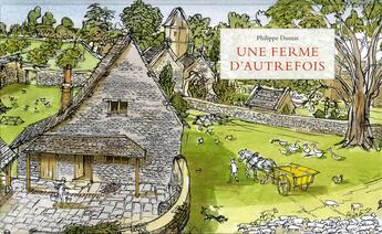 Couverture du livre « Une ferme ; croquis sur le vif d'une ferme d'autrefois » de Philippe Dumas aux éditions Ecole Des Loisirs