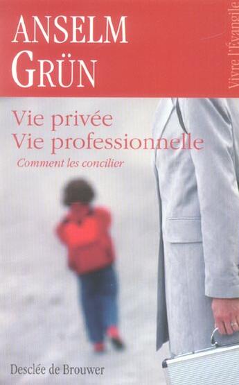 Couverture du livre « Vie privée vie professionnelle : Comment les concilier » de Anselm Grun aux éditions Desclee De Brouwer