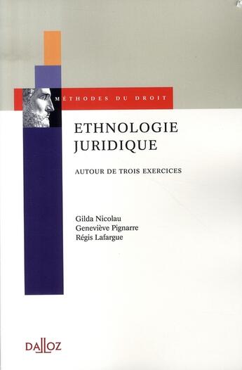 Couverture du livre « Ethnologie juridique ; autour de trois exercices » de Nicolau/Pignarre aux éditions Dalloz