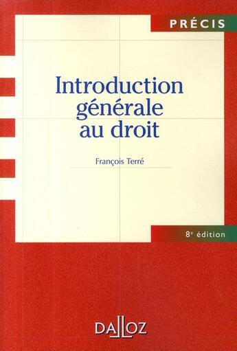 Couverture du livre « Introduction générale au droit (8e édition) » de Francois Terre aux éditions Dalloz