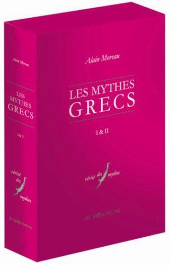 Couverture du livre « Les mythes grecs Tome 1 et Tome 2 » de Alain Moreau aux éditions Belles Lettres