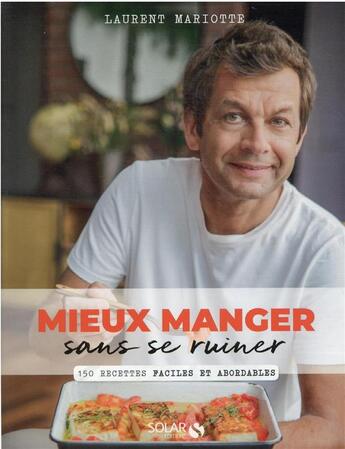 Couverture du livre « Mieux manger sans se ruiner » de Laurent Mariotte aux éditions Solar