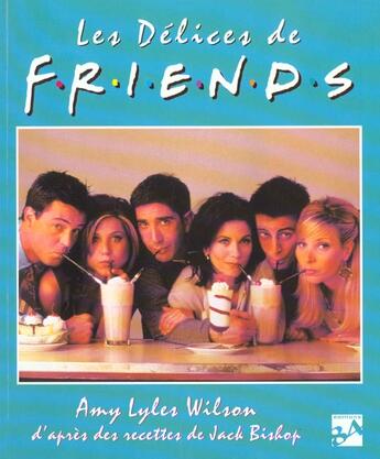 Couverture du livre « Delices de friends (les) » de Amy Lyles-Wilson aux éditions J'ai Lu