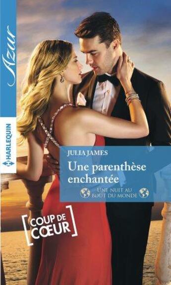 Couverture du livre « Une parenthèse enchantée » de Julia James aux éditions Harlequin