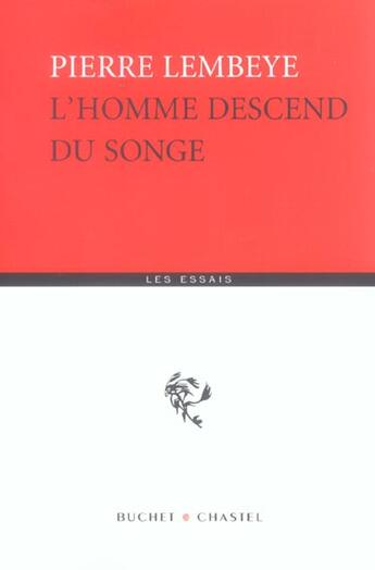 Couverture du livre « L'homme descend du songe » de Pierre Lembeye aux éditions Buchet Chastel