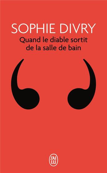 Couverture du livre « Quand le diable sortit de la salle de bain » de Sophie Divry aux éditions J'ai Lu