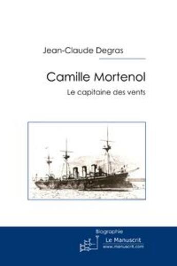 Couverture du livre « Camille Mortenol » de Degras-J aux éditions Le Manuscrit