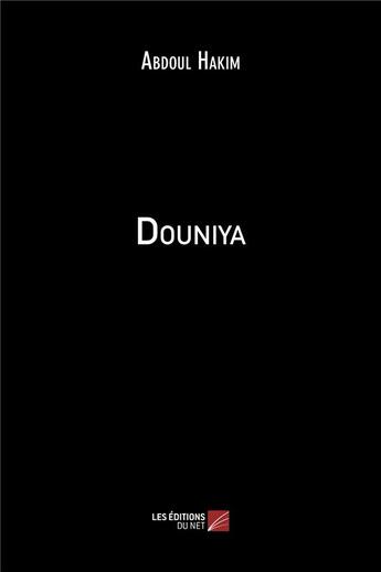 Couverture du livre « Douniya » de Abdoul Hakim aux éditions Editions Du Net